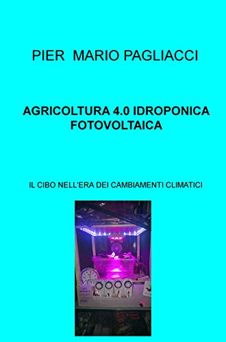 AGRICOLTURA 4.0 IDROPONICA FOTOVOLTAICA
