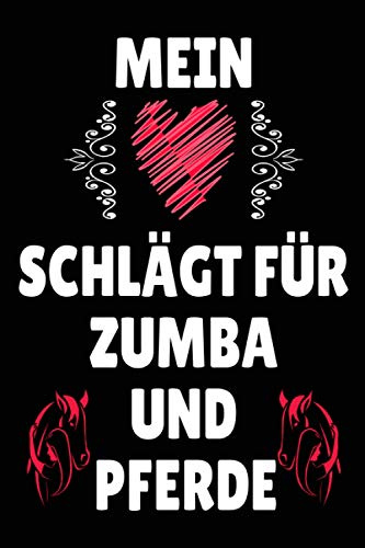 Mein Herz schlägt für Zumba und Pferde: Zumba und Pferde Mädche - Tagebuch • Journal •Notizbuch: Schönes Geschenk für Skater Mädchen I 120 linierte ... für Pferde Mädchen oder Pferde Liebhaber