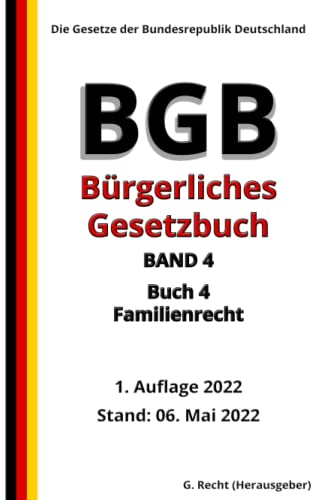 Das BGB - Bürgerliches Gesetzbuch – BAND 4 – Buch 4 – Familienrecht, 1. Auflage 2022: Die Gesetze der Bundesrepublik Deutschland