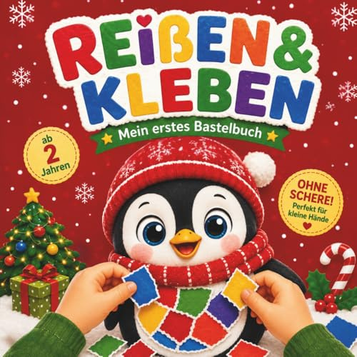 Reißen, Kleben & Basteln ab 2 Jahren – Mein erstes Bastelbuch Weihnachten: Fördert Motorik, kreative Freude und erste Bastelerfolge. Mit Schnipselpapier im Buch – ganz ohne Schere.