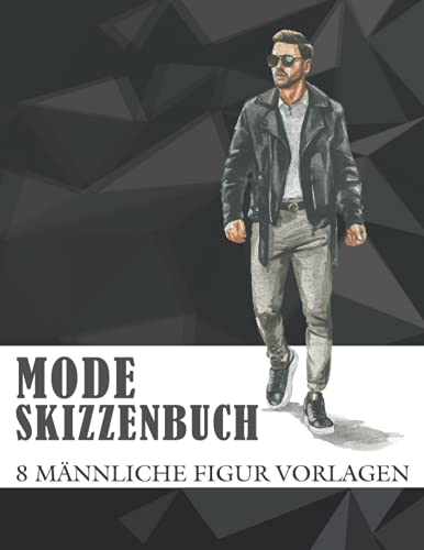 Mode Skizzenbuch 8 Männliche Figur Vorlagen: 500 große Männliche Figuren Vorlagen für einfaches Skizzieren Ihrer Modedesigns mit professionellen ... Vorderseite, Nahaufnahme, Seite & Rückseite