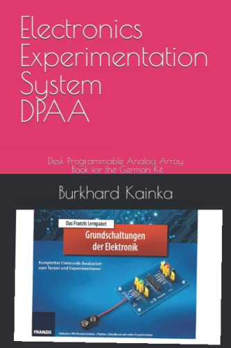 Electronics Experimentation System - DPAA: Desk Programmable Analog Array - Book for the German Kit