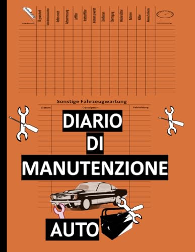 Diario di manutenzione Auto: Diario per il monitoraggio della manutenzione dei veicoli. Formato 8,5 x 11 pollici con 120 pagine