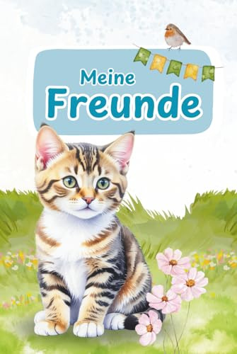 Freundebuch Katze: „Meine Freunde“ für Schule oder Kita (Freundebücher für Schule und Kita)