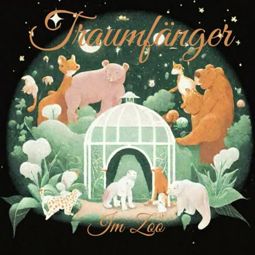 Traumfänger - Im Zoo: Gute Nacht Geschichten zum Kuscheln und Einschlafen