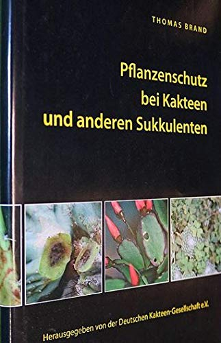 Pflanzenschutz bei Kakteen und anderen Sukkulenten [Unknown Binding]