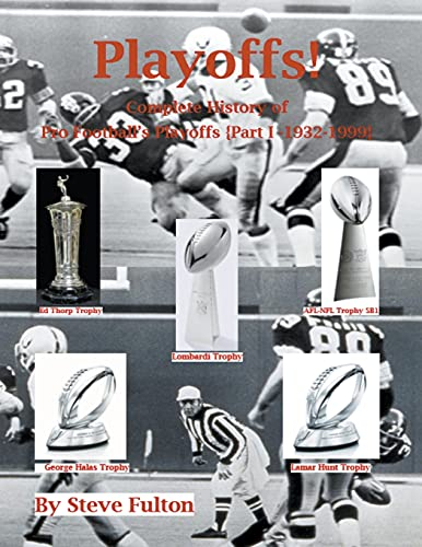 Playoffs! Complete History of Pro Football Playoffs {Part I - 1932-1999} (NFL, Band 7)
