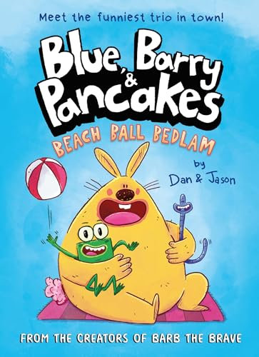Blue, Barry & Pancakes: Beach Ball Bedlam - Shortlisted for the Week Junior Book Awards 2025 (Blue, Barry & Pancakes series)