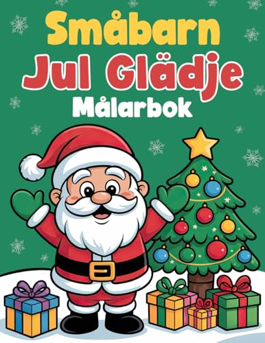 Småbarn Jul Målarbok: För barn 2-4 år med bedårande julbilder, stora och lättsamma enkla söta teckningar för killar och tjejer