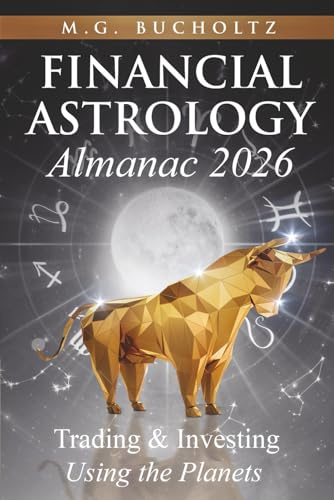 Financial Astrology Almanac 2026: Trading and Investing Using the Planets: 13