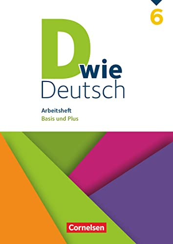 D wie Deutsch - Arbeitshefte Basis und Plus - Ausgabe 2018 - 6. Schuljahr: Arbeitsheft mit Lösungen - Basis und Plus