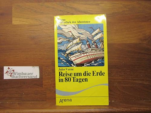 Arena Bibliothek der Abenteuer, Bd.4, Reise um die Erde in achtzig Tagen
