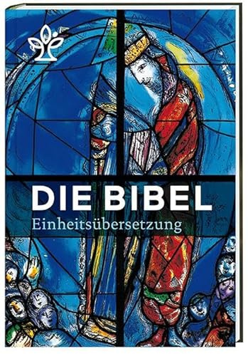 Die Bibel. Mit Bildern von Marc Chagall: Gesamtausgabe. Revidierte Einheitsübersetzung 2017.