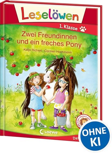Leselöwen 1. Klasse - Zwei Freundinnen und ein freches Pony: Erstlesebuch für Kinder ab 6 Jahre