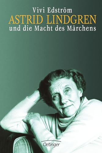 Astrid Lindgren und die Macht des Märchens (Oetinger Extra)