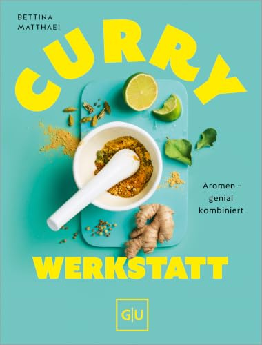 Curry-Werkstatt: Aromen – genial kombiniert (GU Länderküche)