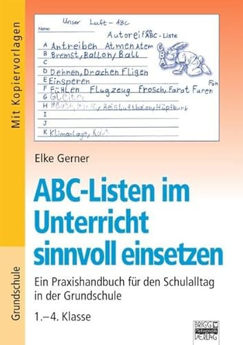 Brigg: Fächerübergreifend - Grundschule: ABC-Listen im Unterricht sinnvoll einsetzen: Ein Praxisbuch für den Schulalltag in der Grundschule - 1.-4. Klasse