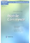 Mobile Commerce: Marktveränderungen in Europa. Mobile Marketing. Mobile Payment. Mobiler Handel. Anwendungen in der Medizin. Youtrade on Palm. ... (HMD - Praxis der Wirtschaftsinformatik)