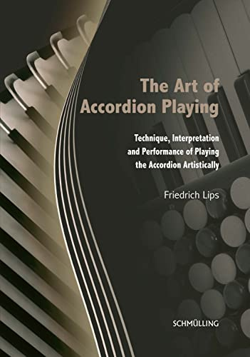 Handbuch der Harmonika-Instrumente / The Art of Accordion Playing: Technique, Interpretation, and Performance of Playing the Accordion Artistically
