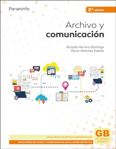Archivo y comunicación 2.ª edición (Administración y Gestión)