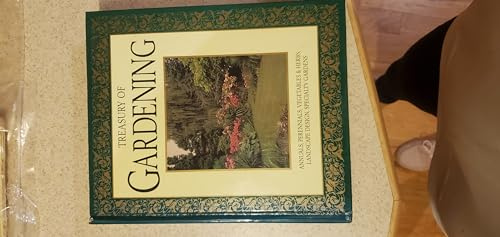 Treasury of Gardening: Annuals, Perennials, Vegetables & Herbs, Landscape Design, Specialty Gardens