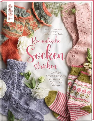 Romantische Socken stricken: Liebliche Sockenanleitungen mit Rüschen, Spitze und Mustern