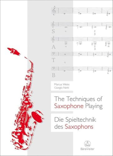 Die Spieltechnik des Saxophons / The Techniques of Saxophone Playing: Umfassende, systematische Darstellung aller relevanten Spieltechniken der Neuen Musik auf dem Saxophon. Text dtsch.-engl.