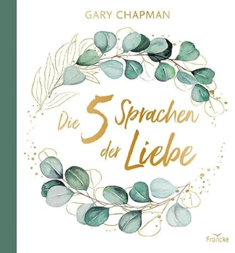 Die 5 Sprachen der Liebe: Geschenkausgabe