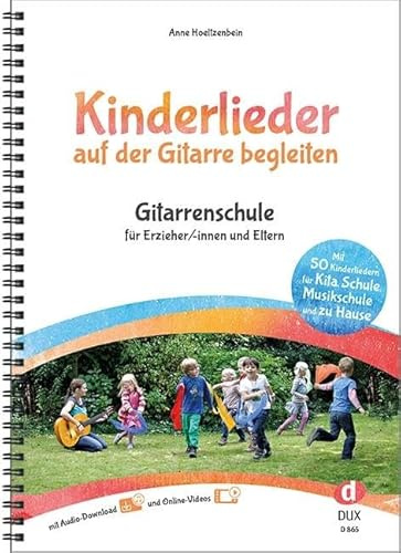 Kinderlieder auf der Gitarre begleiten: Gitarrenschule für Erzieher/-innen und Eltern: Gitarrenschule für Erzieher/-innen und Eltern