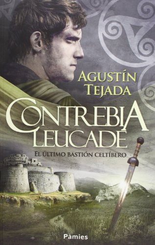 Contrebia Leucade: El último bastión celtíbero (Histórica)
