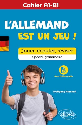 L'allemand est un jeu ! Cahier A1-B1: Spécial grammaire. Jouer, écouter, réviser