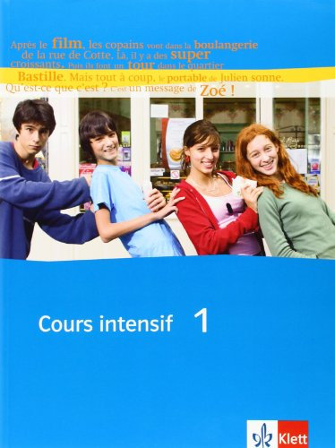 Cours intensif 1: Schulbuch 1. Lernjahr (Cours intensif. Französisch als 3. Fremdsprache)