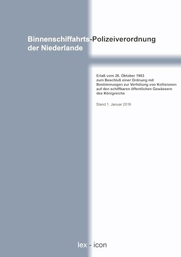 Binnenschiffahrts-Polizeiverordnung der Niederlande: Fassung vom 1.1. 2016