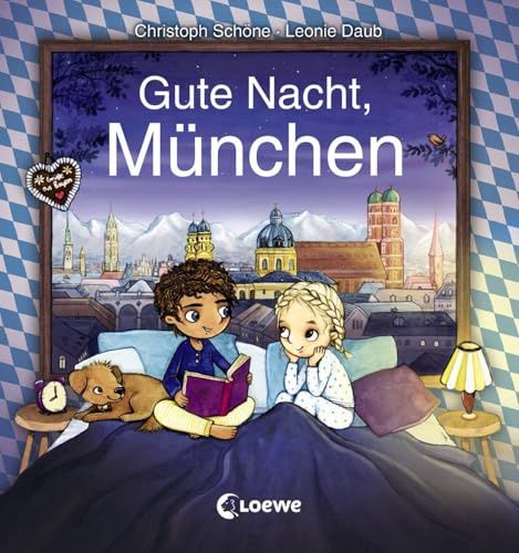 Gute Nacht, München: Zum Einschlafen ab 18 Monate - Bilderbuch, Pappbilderbuch, Erinnerungsbuch, Geschenkbuch, Reisegeschenke (Gute Nacht, Lieblingsstadt)