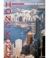 Hong Kong Architecture: The Aesthetics of Density. Exhibition held at the Deutsches Architektur-Museum, Frankfurt/Main, from 15 November 1993 to 27 February 1994