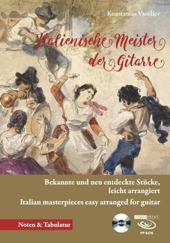 Italienische Meister der Gitarre: Bekannte und neu entdeckte Stücke, leicht arrangiert Italian masterpieces easy arranged for guitar