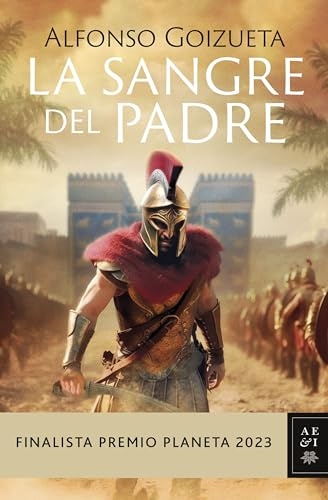 La sangre del padre / The Blood of the Father: Finalista Premio Planeta 2023