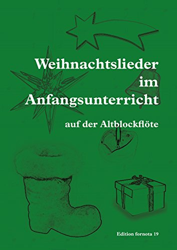 Weihnachtslieder im Anfangsunterricht auf der Altblockflöte
