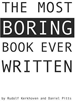 The Most Boring Book Ever Written: An Adventureless Choose-Your-Path Novella (Boring Books, Band 1)
