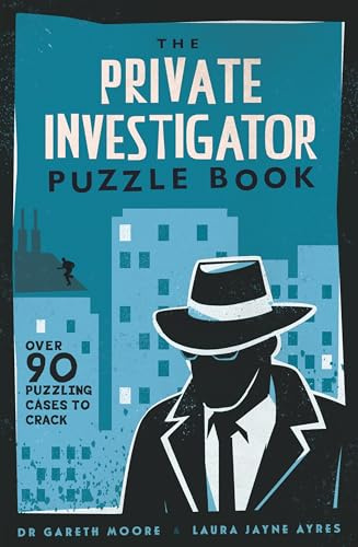 The Private Investigator Puzzle Book: Over 90 Puzzling Cases to Crack