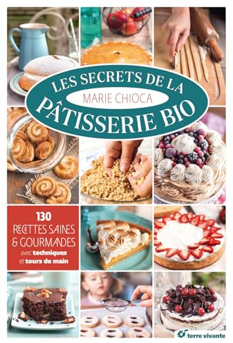 Les secrets de la pâtisserie bio