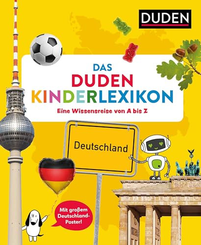 Deutschland - Das Duden Kinderlexikon: Eine Wissensreise von A bis Z. Mit großem Deutschland-Poster. Heimatkunde für Kinder ab 5. Lexikon für Grundschule und Vorschule (Kinderwissen von A bis Z)