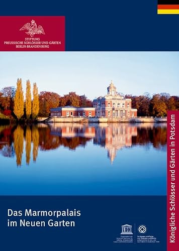 Das Marmorpalais im Neuen Garten (Königliche Schlösser in Berlin, Potsdam und Brandenburg)