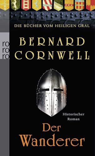 Der Wanderer: Historischer Roman (Die Bücher vom Heiligen Gral, Band 2)
