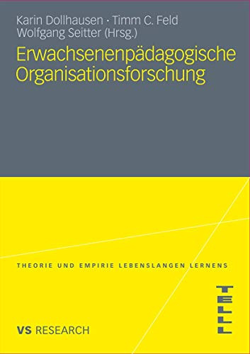 Erwachsenenpädagogische Organisationsforschung (Theorie und Empirie Lebenslangen Lernens)