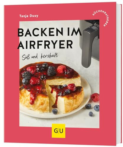 Backen im Airfryer: Süß und herzhaft