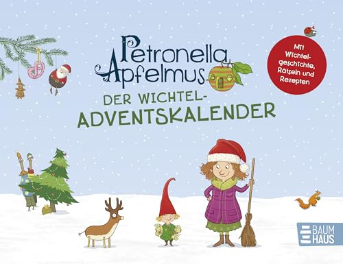 Petronella Apfelmus - Der Wichtel-Adventskalender: Hochwertiger Tisch-Adventskalender zum Umklappen mit Geschichte und Rätseln, ab 6 Jahren