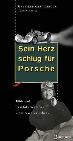 Sein Herz schlug für Porsche: Otto Mathé. Bild- und Textdokumentation eines rasanten Lebens: Otto Mathe. Bild- und Textdokumentation eines rasanten Lebens. Vorw. v. Niki Lauda