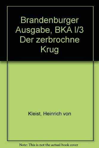 Brandenburger Ausgabe, BKA I/3 Der zerbrochne Krug