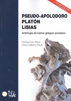 Pseudo-Apolodoro, Platón, Lisias: Antología de textos griegos anotados. EBAU Comunidad Valenciana: 4